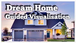 Guided Visualisation to Manifest your Dream House 🏡