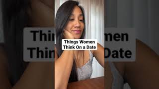 Things Women Think On a Date (When It’s Going WELL)