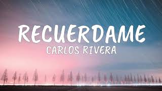 RECUERDAME--carlos rivera--letra lyric--WILOC MUSIC