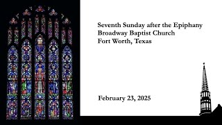 February 23, 2025 - Seventh Sunday after the Epiphany