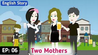 Two Mothers Part 06 | English Story | Animated Stories | Invite English