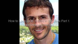 How to lose up to 100lbs of fat in 100 days Part 1