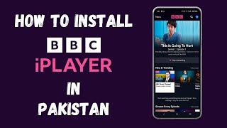 How to install and Use BBC iPLAYER in Pakistan | How to Register BBC iPLAYER | BBC iPLAYER