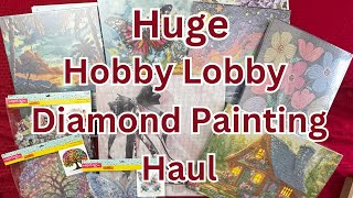 HUGE Hobby Lobby Diamond Painting Haul - Unboxing - Diamond Art - Budget Friendly Crafts