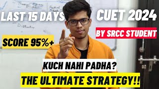 MASTER STRATEGY to CRACK CUET 2024! CUET 2024 preparation strategy by SRCC |CUET 2024|DU | CUET 2024