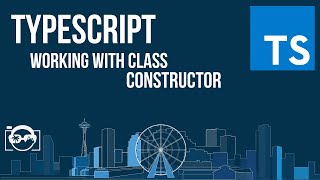 Learn TypeScript - Working with class constructor in TypeScript - TypeScript tutorial