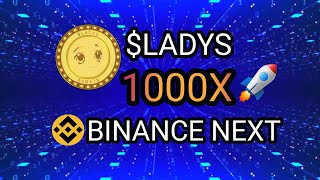 💥BIG BANG💥 LADYS COIN PRICE PREDICTION || BINANCE NEXT || 1000X SOON 🚀🚀🚀