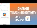 How to Change Touch Sensitivity on iPhone or iPad