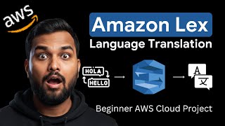 AWS Projects to Get you Hired: Build a Real-Time Language Translation Bot using Amazon Lex