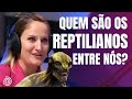 SOMOS GOVERNADOS POR REPTILIANOS??? - Cintia Camerin