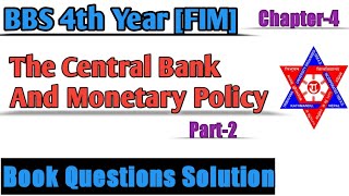 BBS 4th Year FIM  ||Chapter-4 || The Central Bank And Monetary Policy || Part-2|| Book question  ||