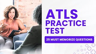 ATLS Questions and Answers with Explanations - Practice Test (25 Must Memorize Questions)