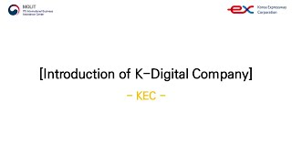 [Introduction of K-Digital Company] - KEC(2)