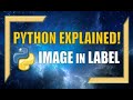 Python: How to Put an Image into a Label! (Using Tkinter & Pillow)