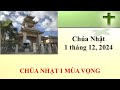 Thánh Lễ Chúa Nhật ngày 1-12-2024 lúc 8g30 sáng giờ California, U.S.A.