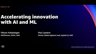AWS re:Invent 2021 - Accelerating innovation with AI and ML [REPEAT]