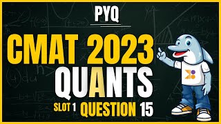 CMAT | CMAT 2023 Quant, Slot 1 | Q15: Video Solution | #cmatprep #cmat #doubtpucho #cmatpreparation