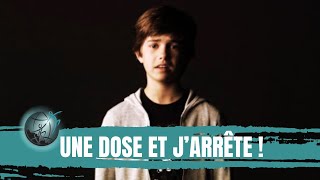 Une dose et j'arrête !