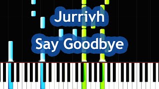 Jurrivh - Say Goodbye (Sad & Emotional) Piano Tutorial