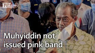 Health Ministry didn’t issue Muhyiddin pink band