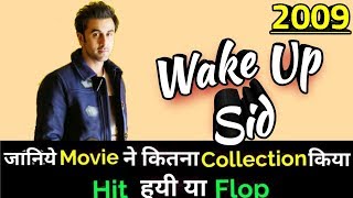 Ranbir Kapoor WAKE UP SID 2009 Bollywood Movie Lifetime WorldWide Box Office Collection