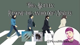 The Beatles: Ranking the Anthology Singles.