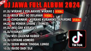 DJ JAWA FULL ALBUM VIRAL TIKTOK 2024 || DJ YEN AKHIRE WIRANG 🎵 DJ KISINAN 2 🎵DJ CUNDAMANI 🎵FULL BASS