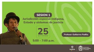 Sesión I - Curso Jurisdicción Especial Indígena, Estado y Sistemas de justicia