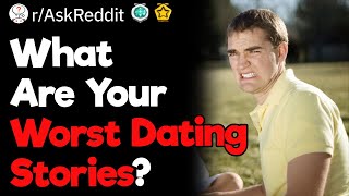 World's Worst Dating Stories