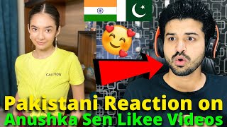 Pakistani React on Anushka Sen Latest Likee VIDEOS | Indian Actress | Reaction Vlogger