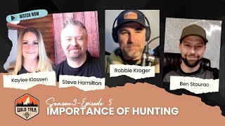 THE TRUTH ABOUT HUNTING w/ Blood Origins Founder, Robbie Kroger | Wild Talk S3 Ep5