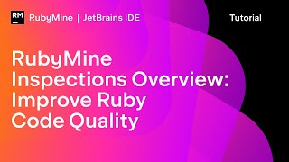 RubyMine Inspections Overview: Improve Ruby Code Quality