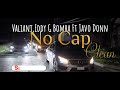 Valiant,Eddy G Bomba Ft Javo Donn - No Cap (Unfinished Version) Clean