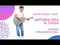 ANTARA ADA DAN TIADA COVER UTOPIA DENGAN LIRIK - MAMAN PENGAMEN VIRAL KOTA DUMAI