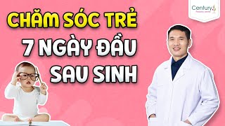 10 lưu ý chăm TRẺ SƠ SINH 7 ngày đầu chuẩn WHO | Dược sĩ Trương Minh Đạt