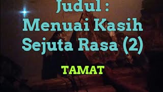 Part Akhir! Judul Menuai Kasih Sejuta Rasa(2) | Dalang Saidi