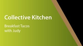 YMCA Collective Kitchen with Judy 24: Breakfast Tacos