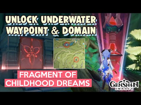 How to: UNLOCK AN UNDERWATER WAYPOINT AND DOMAIN Childhood Dream Fragment COMPLETE GUIDE Genshin Impact