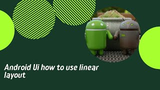 Android Ui how to use linearlayout