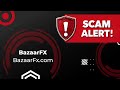 Scam Alert I BazaarFx.com Review - Verify claims