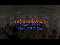 THẦN KHÍ CHÚA -Thơ : Từ Linh -  Nhac: Thế Thông