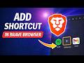 How To Add Shortcut in Brave Browser - Full Guide