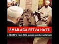 İsmailağa fetva hattı böyle cehâlet görülmedi