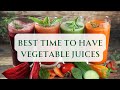 When to drink vegetable juices? Vegetable juice best time to drink| Vegetable juice on digestion