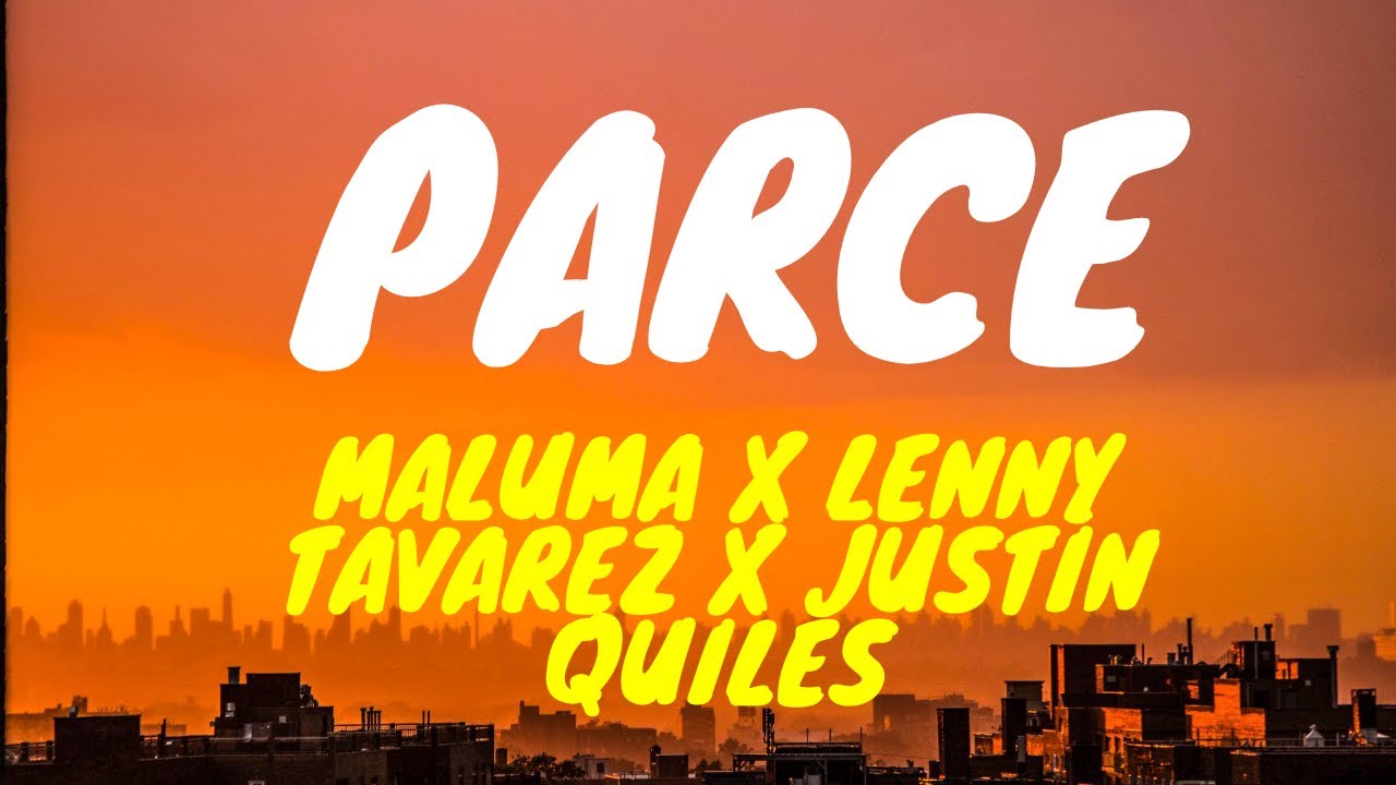 Maluma - Parce (Letra/Lyrics) Ft. Lenny Tavárez, Justin Quiles 🎶💃🏻 ...