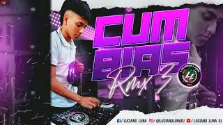 CUMBIAS RMX 3 - Dj Luciano Luna ♪♫