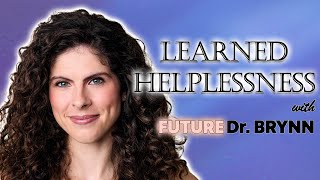 Understanding \u0026 Overcoming Learned Helplessness!