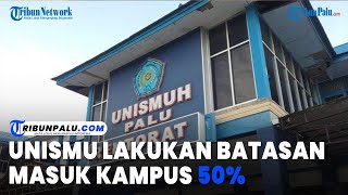 Kasus Covid 19 di Palu Melonjak, Unismuh Kembali Berlakukan Pembatasan Masuk Kampus hingga 50 Persen