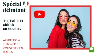 Comment tutoyer et vouvoyer en italien ? 🇮🇹