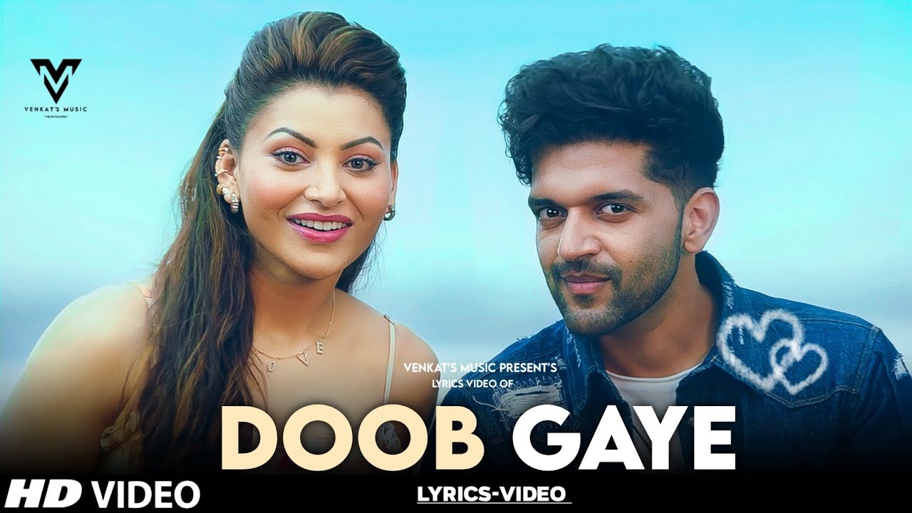 Doob Gaye : Guru Randhawa | (Lyrics- Video) Ft Urvashi Rautela| Jaani ...